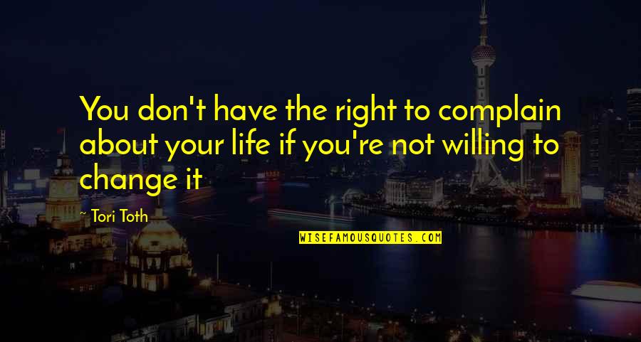 Knucklebones Quotes By Tori Toth: You don't have the right to complain about