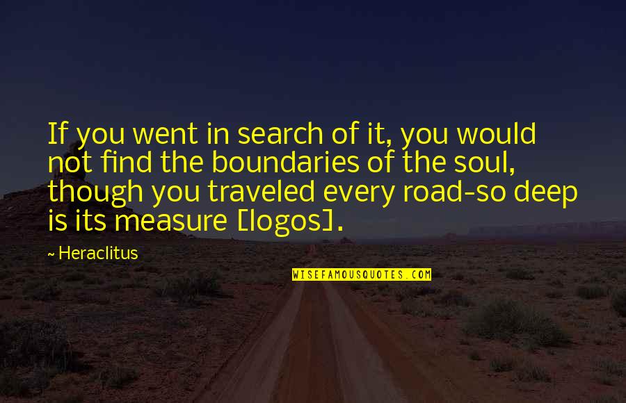 Kocani Stip Quotes By Heraclitus: If you went in search of it, you