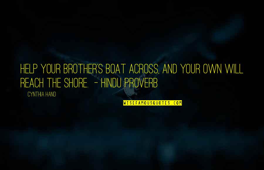 Kodanda Rama Quotes By Cynthia Hand: Help your brother's boat across, and your own