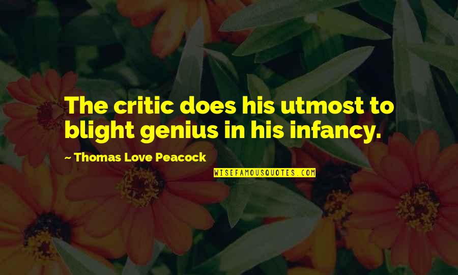 Koh Samui Quotes By Thomas Love Peacock: The critic does his utmost to blight genius