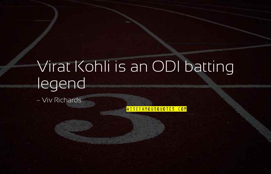 Kohli Virat Quotes By Viv Richards: Virat Kohli is an ODI batting legend