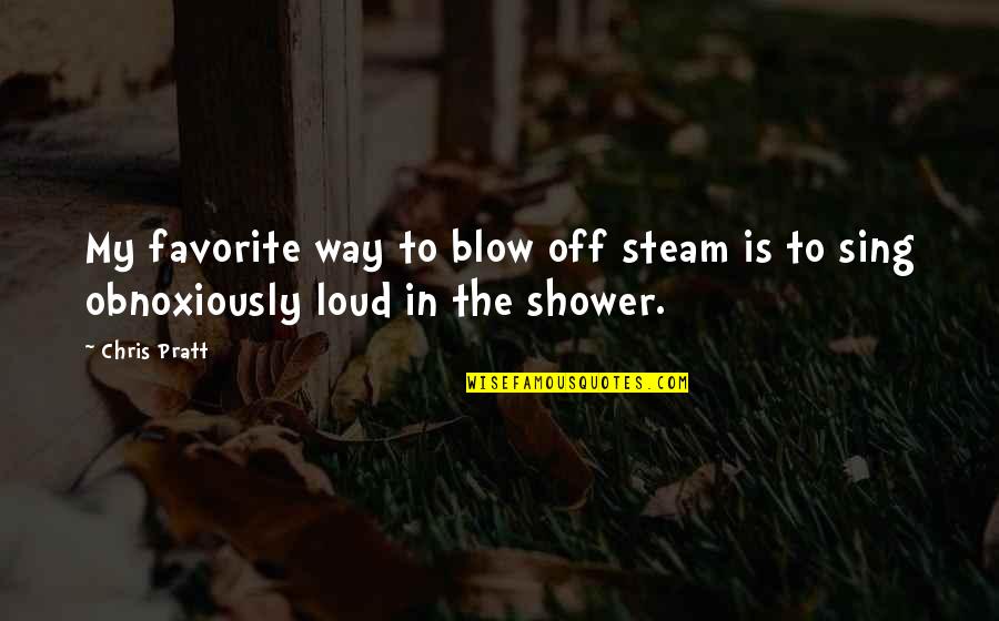 Kollar Jeans Quotes By Chris Pratt: My favorite way to blow off steam is