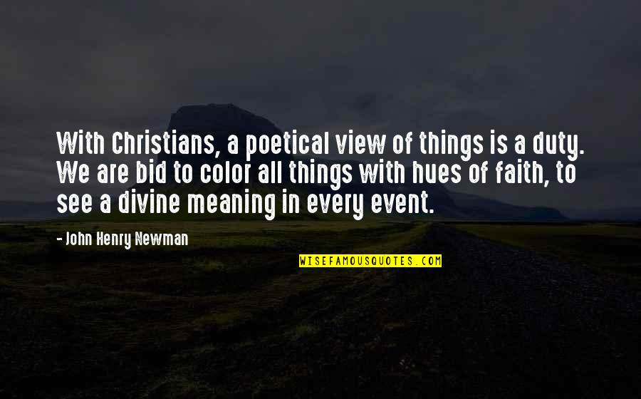 Kollarnda Quotes By John Henry Newman: With Christians, a poetical view of things is