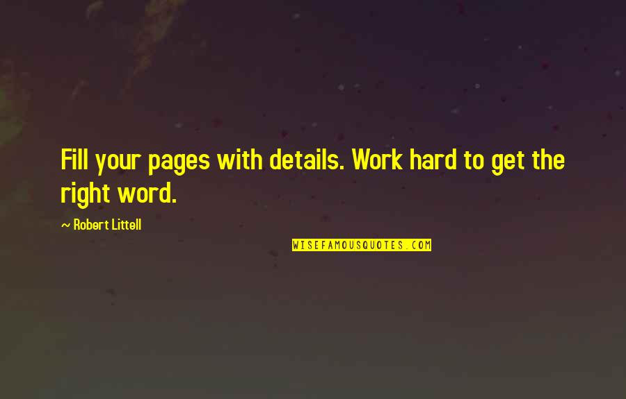 Kolonisten Quotes By Robert Littell: Fill your pages with details. Work hard to