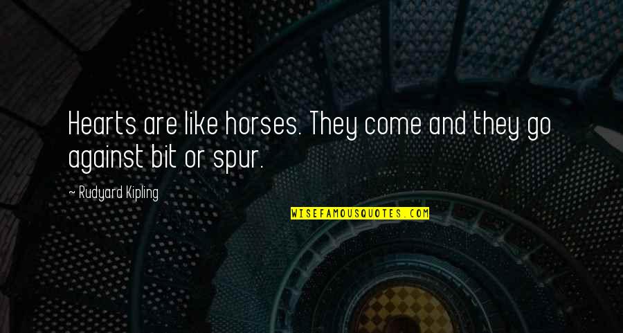 Kolundzija Quotes By Rudyard Kipling: Hearts are like horses. They come and they