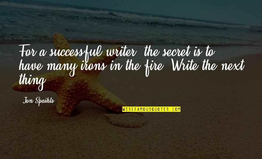 Kompleksitas Adalah Quotes By Jon Spaihts: For a successful writer, the secret is to