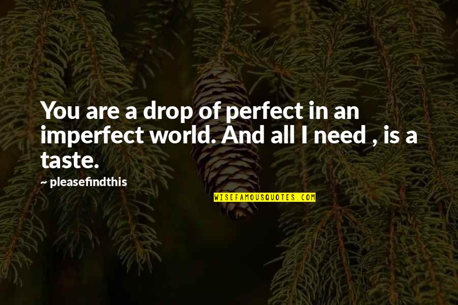 Komunyakaa Sunday Quotes By Pleasefindthis: You are a drop of perfect in an