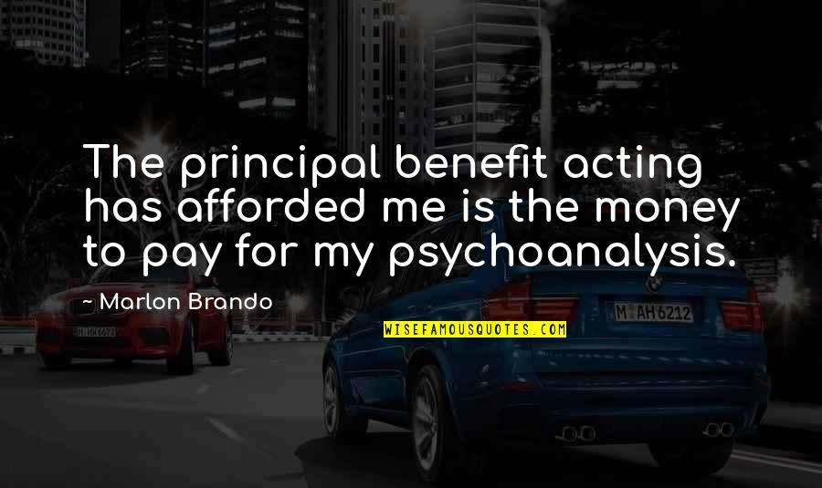 Kondracki Lane Quotes By Marlon Brando: The principal benefit acting has afforded me is