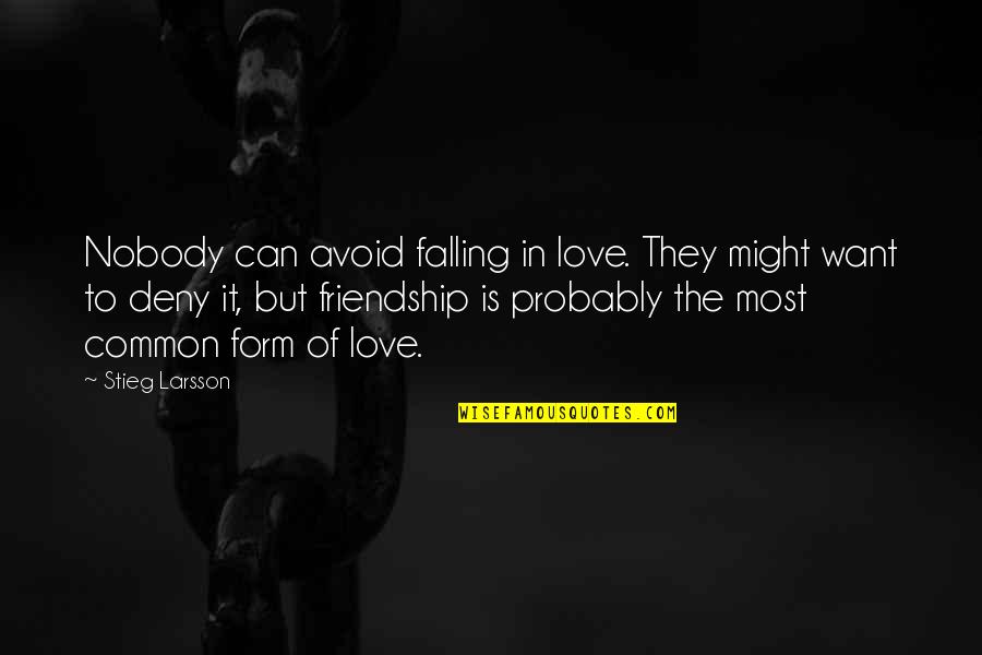 Kontra Kosa Quotes By Stieg Larsson: Nobody can avoid falling in love. They might