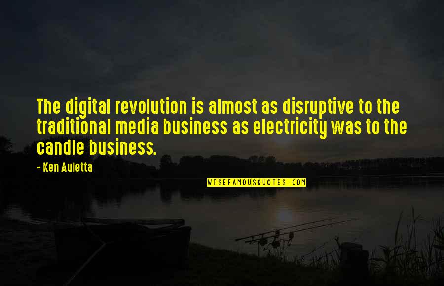 Kopazar Quotes By Ken Auletta: The digital revolution is almost as disruptive to