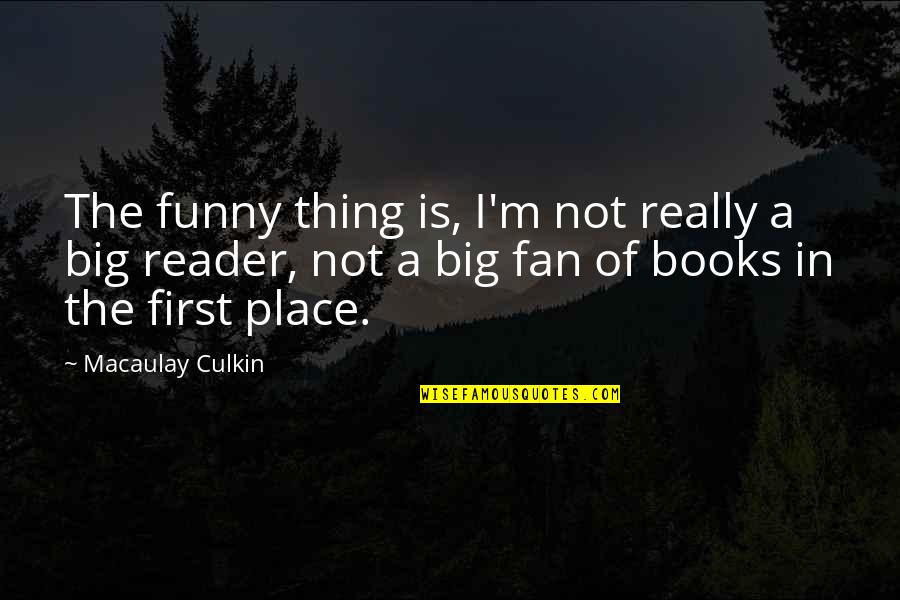 Koppala Gangamma Quotes By Macaulay Culkin: The funny thing is, I'm not really a