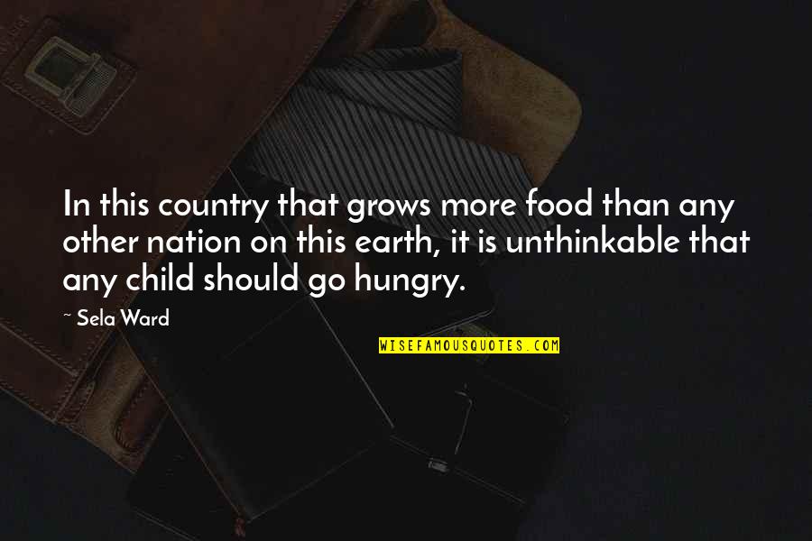 Kordelia Quotes By Sela Ward: In this country that grows more food than