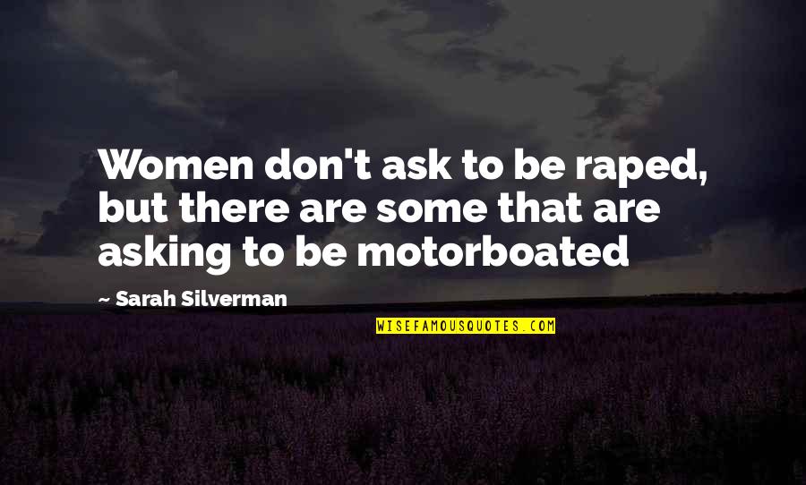 Kordylery Quotes By Sarah Silverman: Women don't ask to be raped, but there