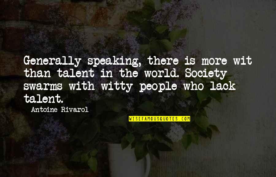 Korean Popular Culture Quotes By Antoine Rivarol: Generally speaking, there is more wit than talent