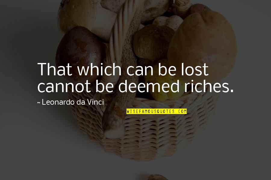 Korelitz Books Quotes By Leonardo Da Vinci: That which can be lost cannot be deemed