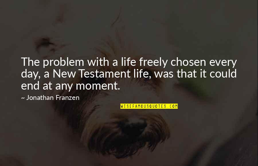 Korelitz Camp Quotes By Jonathan Franzen: The problem with a life freely chosen every