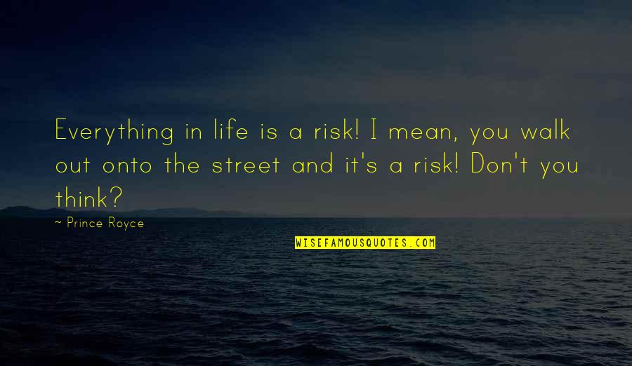 Korff Plumbing Quotes By Prince Royce: Everything in life is a risk! I mean,