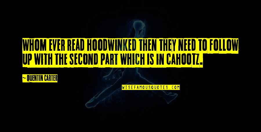 Kortz Originals Quotes By Quentin Carter: Whom ever read hoodwinked then they need to