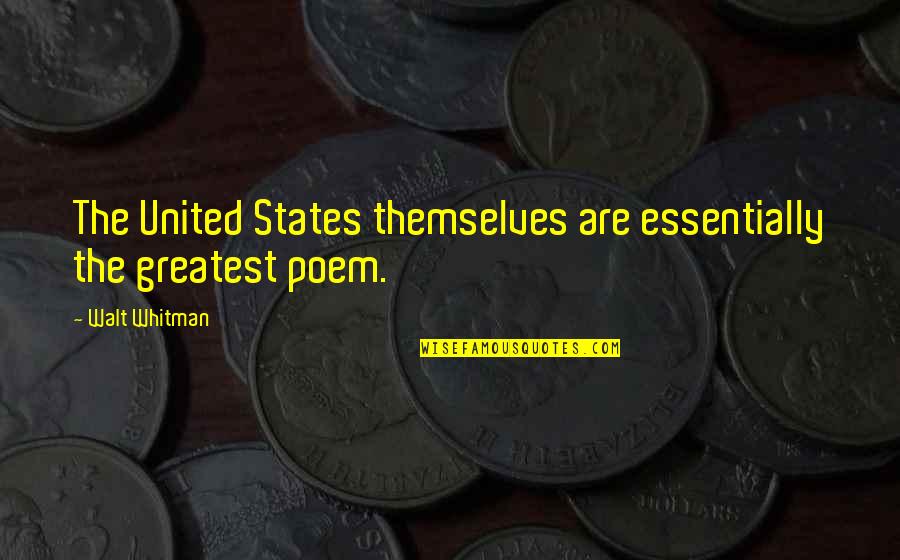 Koryta Books Quotes By Walt Whitman: The United States themselves are essentially the greatest