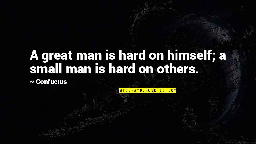 Kostlin Teoria Quotes By Confucius: A great man is hard on himself; a