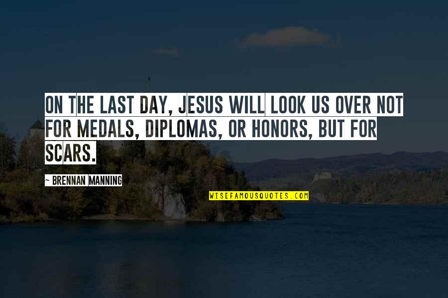 Kracker Io Quotes By Brennan Manning: On the last day, Jesus will look us