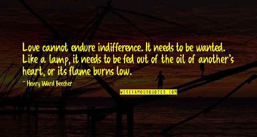 Kretschmann Brewing Quotes By Henry Ward Beecher: Love cannot endure indifference. It needs to be