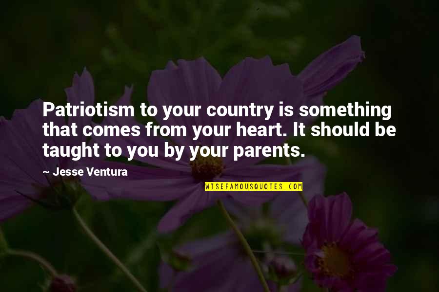 Kristin Linklater Voice Quotes By Jesse Ventura: Patriotism to your country is something that comes