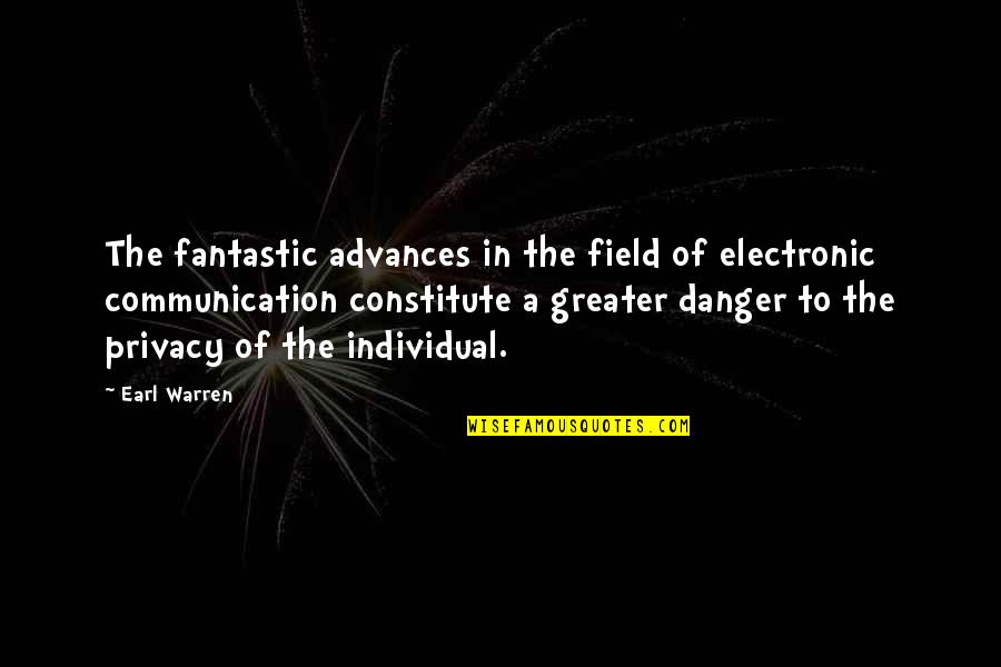 Kritikos Super Quotes By Earl Warren: The fantastic advances in the field of electronic