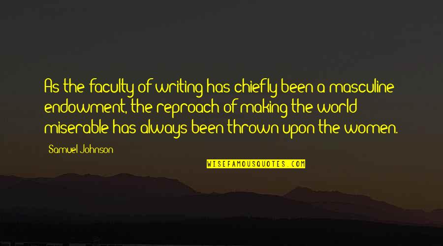 Kruela Quotes By Samuel Johnson: As the faculty of writing has chiefly been