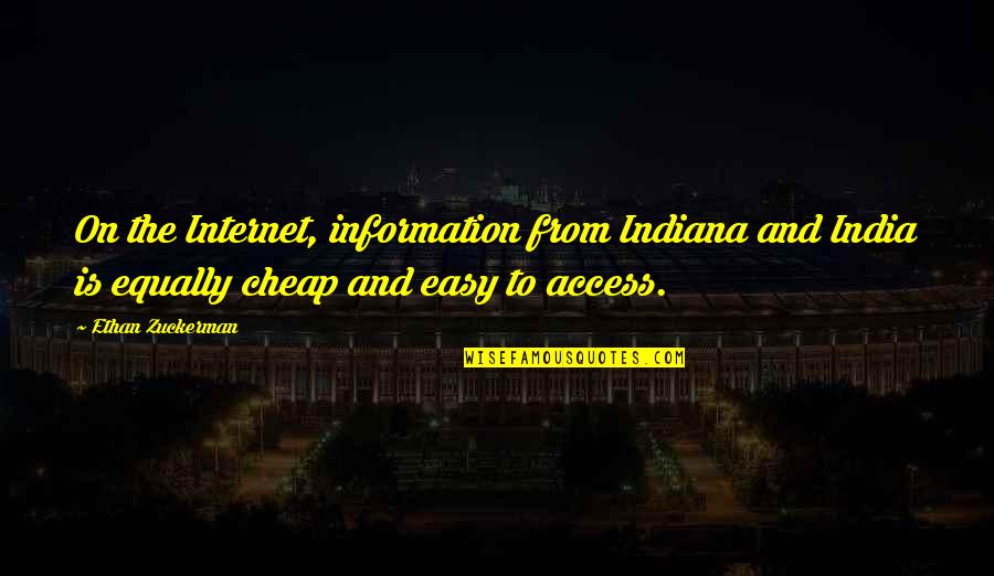 Krypa Till Korset Quotes By Ethan Zuckerman: On the Internet, information from Indiana and India