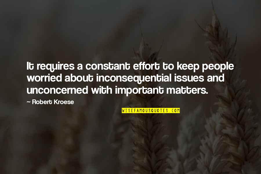 Ktronix Quotes By Robert Kroese: It requires a constant effort to keep people