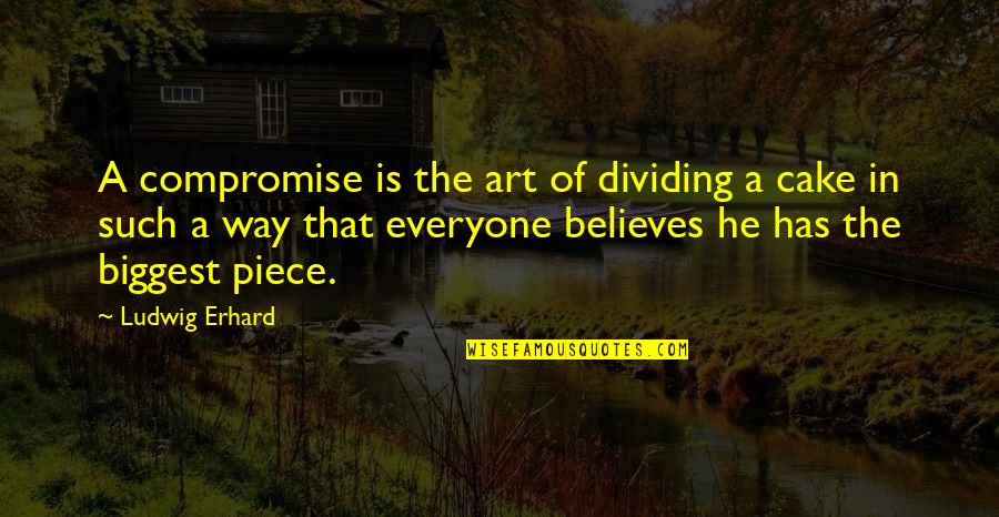 Ku Upi Quotes By Ludwig Erhard: A compromise is the art of dividing a