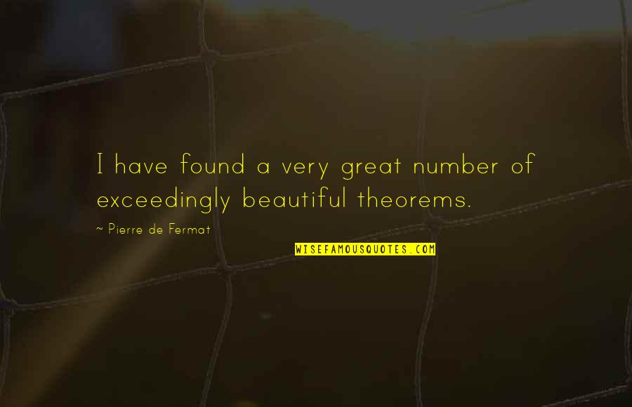 Kuberski Free Quotes By Pierre De Fermat: I have found a very great number of