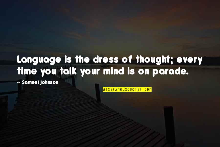 Kuchschrank Quotes By Samuel Johnson: Language is the dress of thought; every time