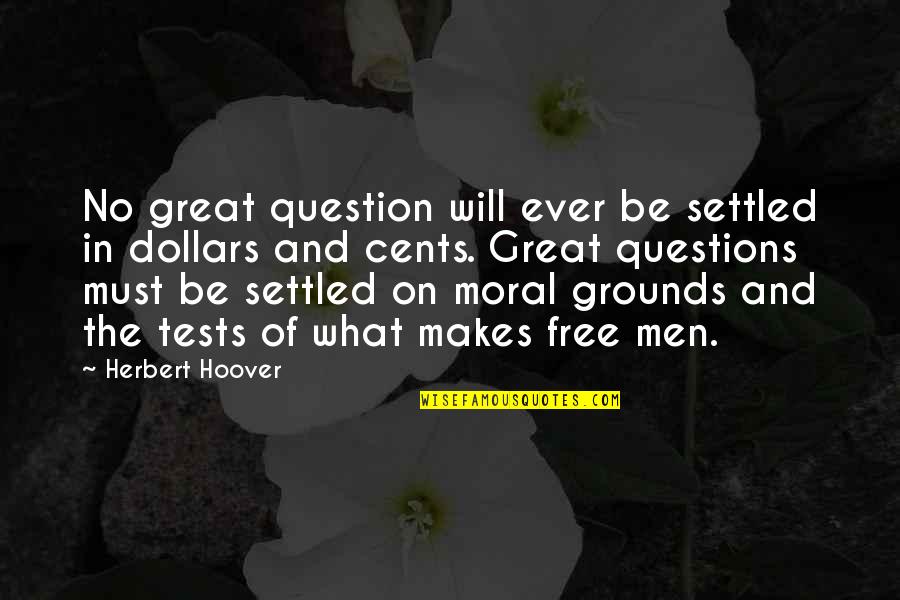 Kudirka Vincas Quotes By Herbert Hoover: No great question will ever be settled in