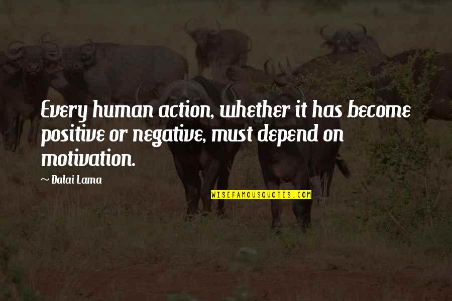 Kuikens Houden Quotes By Dalai Lama: Every human action, whether it has become positive