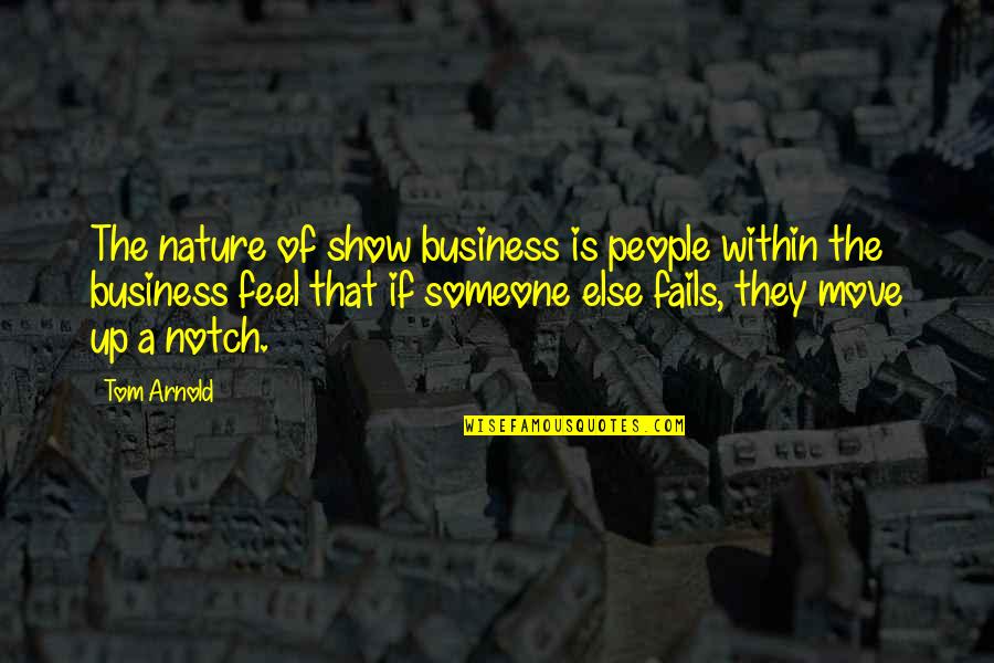 Kundalini Energy Quotes By Tom Arnold: The nature of show business is people within