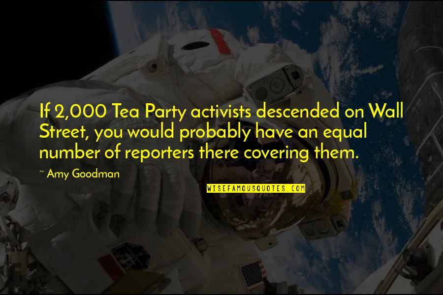 Kung Fu Panda Funniest Quotes By Amy Goodman: If 2,000 Tea Party activists descended on Wall