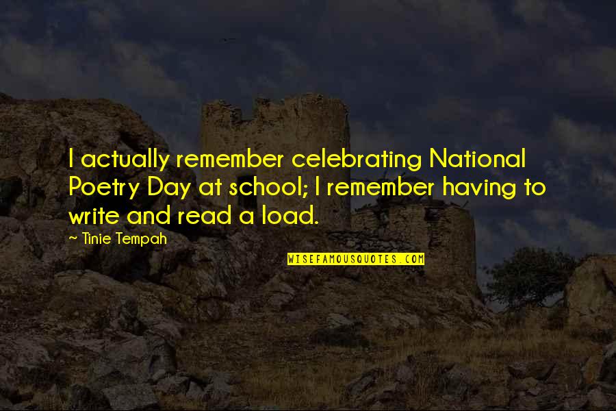 Kuo6 Quotes By Tinie Tempah: I actually remember celebrating National Poetry Day at