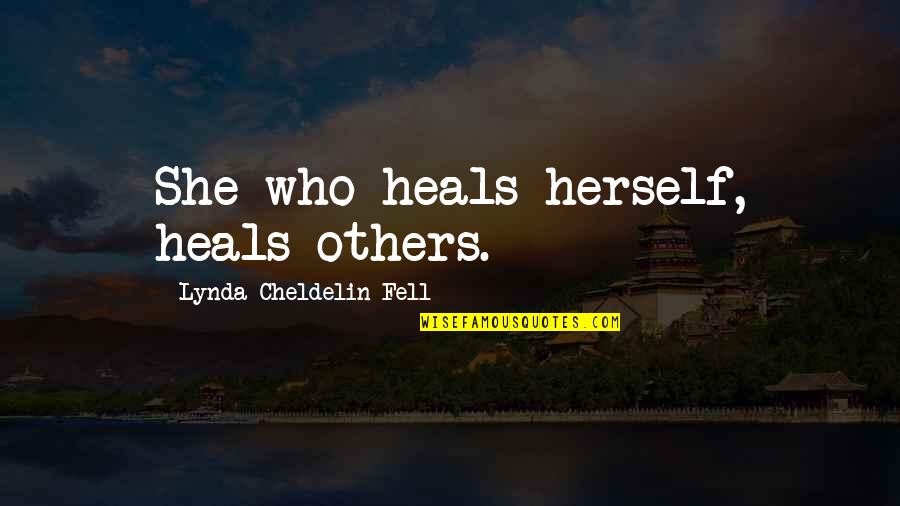 Kuppel Surabaya Quotes By Lynda Cheldelin Fell: She who heals herself, heals others.