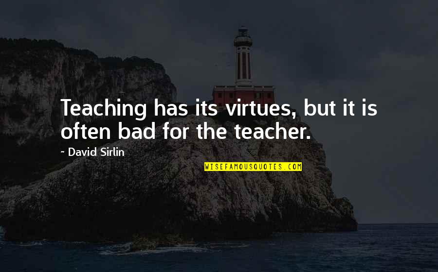 Kwajalein Missile Quotes By David Sirlin: Teaching has its virtues, but it is often