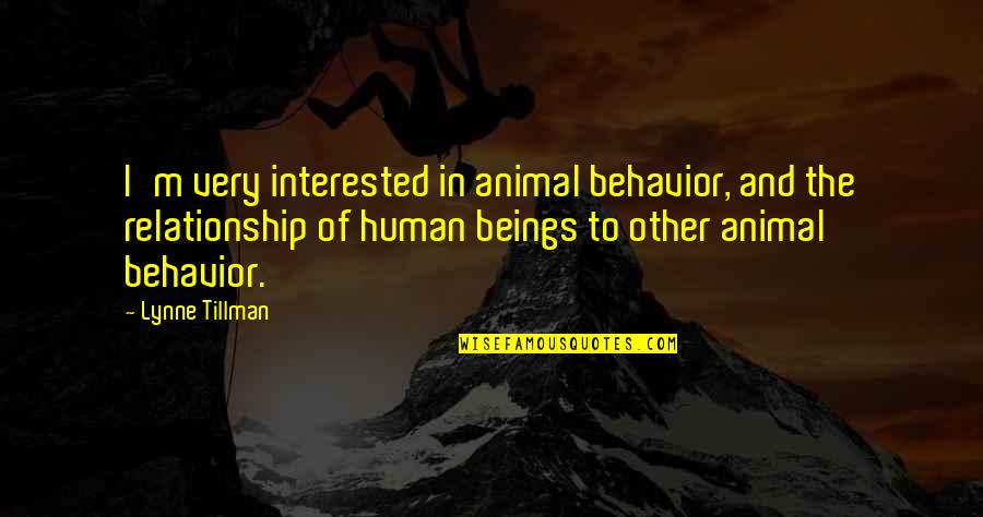 Kwanzaa Quote Quotes By Lynne Tillman: I'm very interested in animal behavior, and the