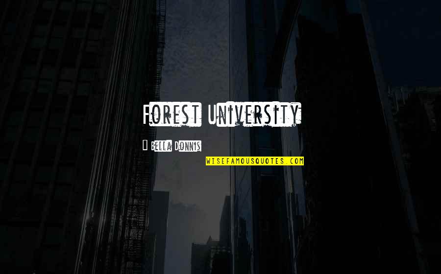 Kwenye Ukingo Quotes By Bella Donnis: Forest University