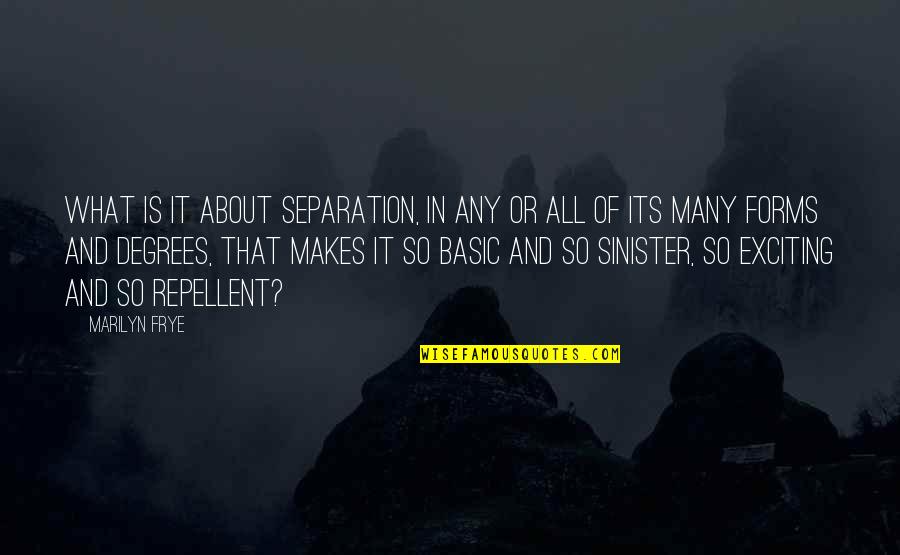 Kyerra Moody Quotes By Marilyn Frye: What is it about separation, in any or