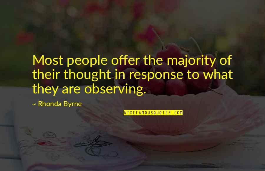 L A Law Quotes By Rhonda Byrne: Most people offer the majority of their thought