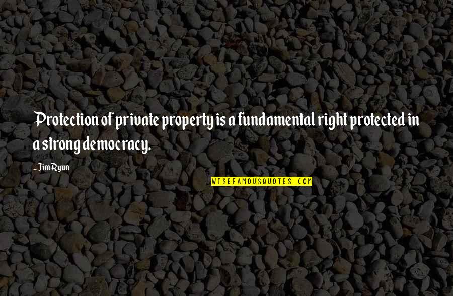 L G Protection Quotes By Jim Ryun: Protection of private property is a fundamental right