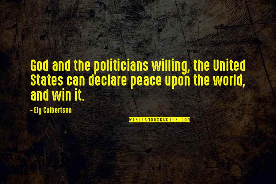 L Kov Kabelka Quotes By Ely Culbertson: God and the politicians willing, the United States