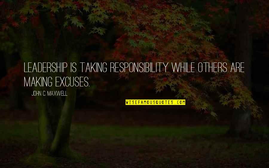 La Grotta Azzurra Quotes By John C. Maxwell: Leadership is taking responsibility while others are making