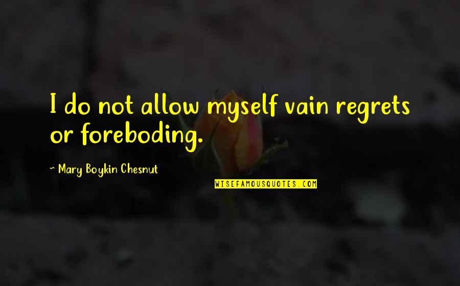 La Grotta Azzurra Quotes By Mary Boykin Chesnut: I do not allow myself vain regrets or