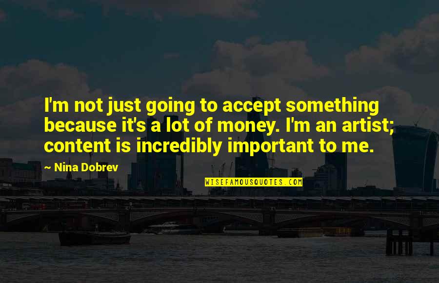 La Mejor Version De Mi Quotes By Nina Dobrev: I'm not just going to accept something because